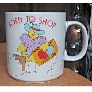 Born to Shop coffee Cup Mug Russ Berrie Chick w/Credit Card FUNNY shopping lady